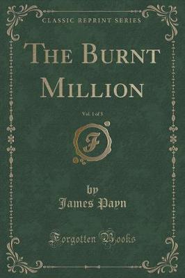 Book cover for The Burnt Million, Vol. 1 of 3 (Classic Reprint)