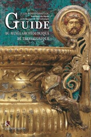 Cover of Guide to the Archaeological Museum of Thessaloniki (French language Edition)