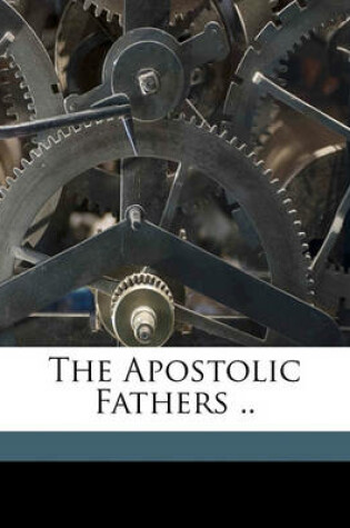 Cover of The Apostolic Fathers ..
