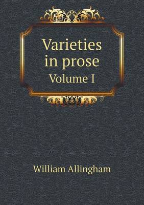 Book cover for Varieties in prose Volume I