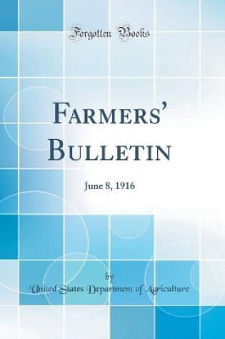 Cover of Farmers' Bulletin: June 8, 1916 (Classic Reprint)