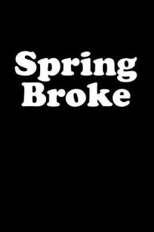 Cover of Spring Broke