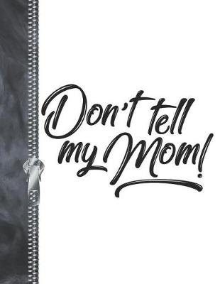 Book cover for Don't Tell My Mom!