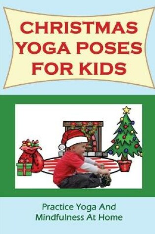 Cover of Christmas Yoga Poses For Kids