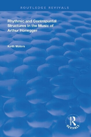 Cover of Rhythmic and Contrapuntal Structures in the Music of Arthur Honegger