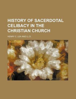 Book cover for History of Sacerdotal Celibacy in the Christian Church