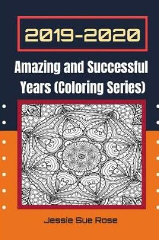 Cover of 2019-2020 Amazing and Successful Years (Coloring Series)