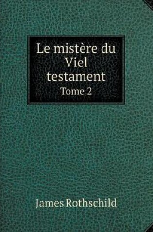 Cover of Le mist�re du Viel testament Tome 2