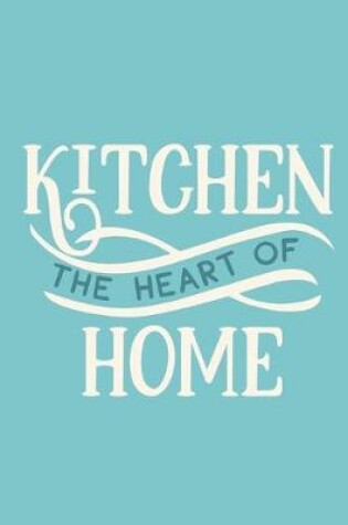 Cover of Kitchen The Heart Of The Home