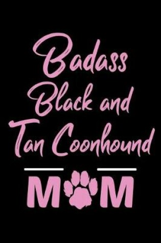 Cover of Badass Black And Tan Coonhound Mom