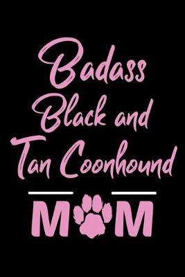 Book cover for Badass Black And Tan Coonhound Mom