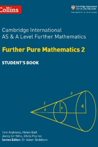 Cover of Cambridge International AS & A Level Further Mathematics Further Pure Mathematics 2 Student's Book