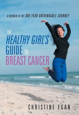 Book cover for The Healthy Girl's Guide to Breast Cancer