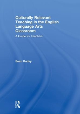 Book cover for Culturally Relevant Teaching in the English Language Arts Classroom