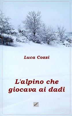 Book cover for L'alpino che giocava ai dadi