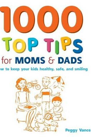 Cover of 1000 Top Tips for Moms & Dads