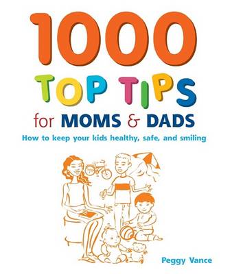 Book cover for 1000 Top Tips for Moms & Dads