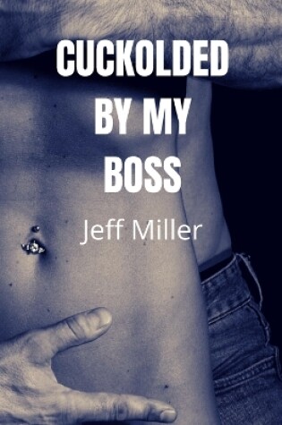 Cover of Cuckolded By My Boss