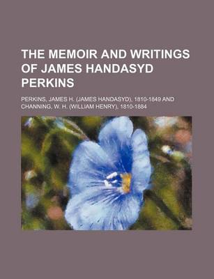 Book cover for The Memoir and Writings of James Handasyd Perkins