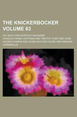 Cover of The Knickerbocker; Or, New-York Monthly Magazine Volume 63