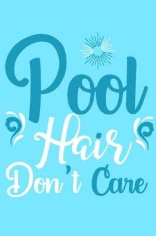 Cover of Pool Hair Don't Care