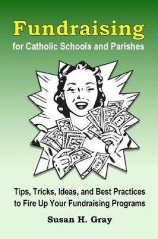 Cover of Fundraising for Catholic Schools and Parishes