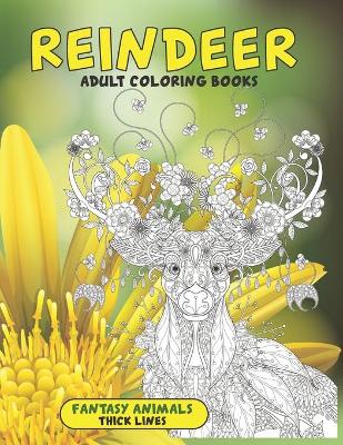 Book cover for Adult Coloring Books Fantasy Animals - Thick Lines - Reindeer