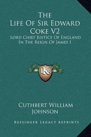 Cover of The Life of Sir Edward Coke V2