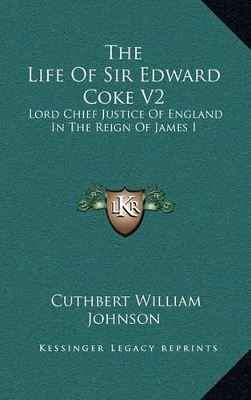 Book cover for The Life of Sir Edward Coke V2