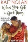 Book cover for When You Got a Good Thing