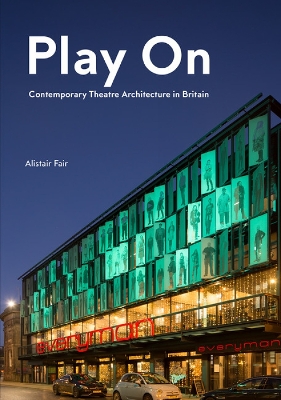 Book cover for Play On: Contemporary Theatre Architecture in Britain