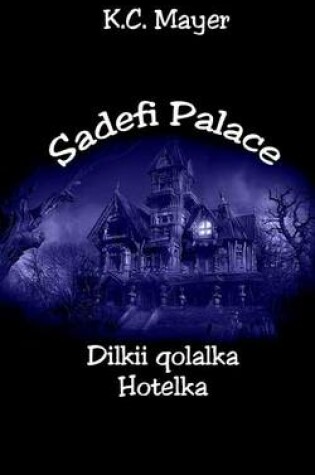 Cover of Sadefi Palace Dilkii Qolalka Hotelka