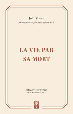 Book cover for La Vie Par Sa Mort (Life by His Death)