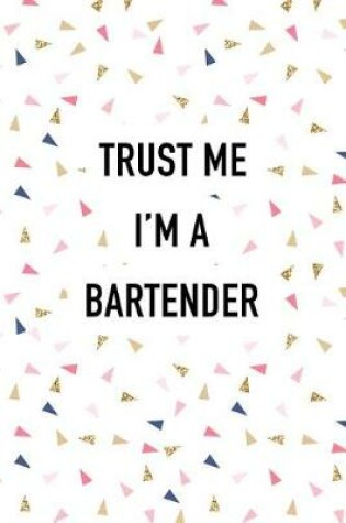 Cover of Trust Me I'm a Bartender