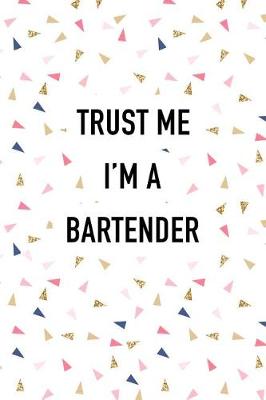 Book cover for Trust Me I'm a Bartender