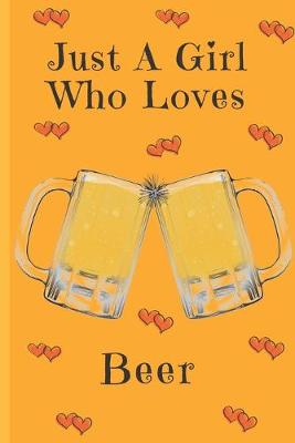 Book cover for Just A Girl Who Loves Beer