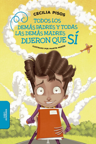 Cover of Todos Los Demás Padres Y Todas Las Demás Madres Dijeron Que Sí / All of the Other Dads and Moms Said Yes