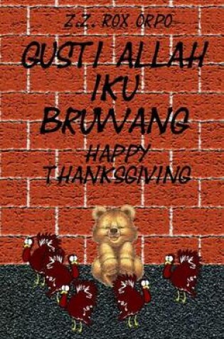 Cover of Gusti Allah Iku Bruwang Happy Thanksgiving