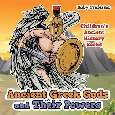 Book cover for Ancient Greek Gods and Their Powers-Children's Ancient History Books