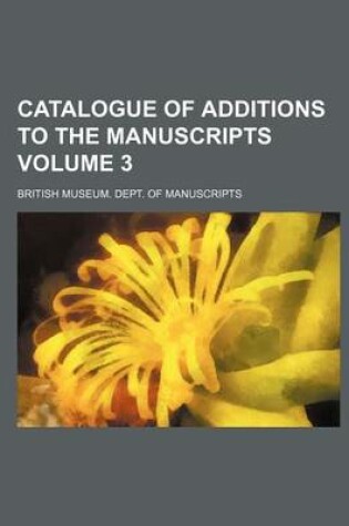 Cover of Catalogue of Additions to the Manuscripts Volume 3