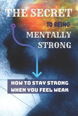 Book cover for THE SECRET To Being Mentally Strong