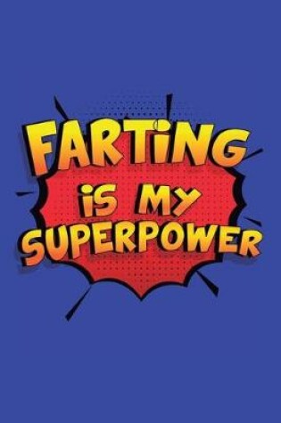 Cover of Farting Is My Superpower