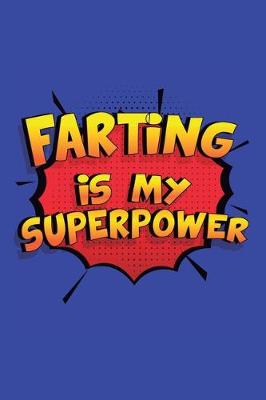 Book cover for Farting Is My Superpower