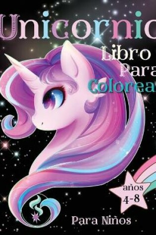 Cover of Libro para Colorear de Unicornios para Ninos 4-8 anos