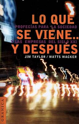 Book cover for Lo Que SE Viene... y Despuis: Profecias Para La Sociedad y Las Empresas Del Siglo Xxi