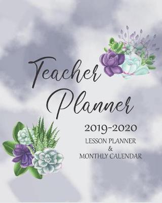 Book cover for Teacher Planner Lesson Planner & Monthly Calendar July 2019 - June 2020