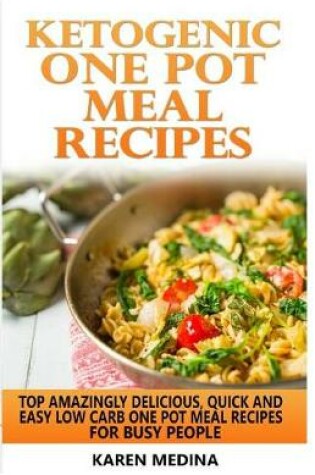 Cover of Ketogenic One Pot Meal Recipes
