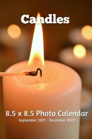 Cover of Candles 8.5 X 8.5 Photo Calendar September 2021 -December 2022