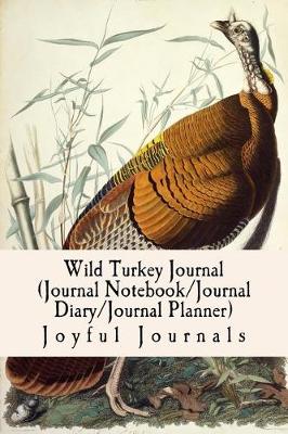 Book cover for Wild Turkey Journal (Journal Notebook/Journal Diary/Journal Planner)