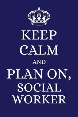 Book cover for Keep Calm and Plan on Social Worker